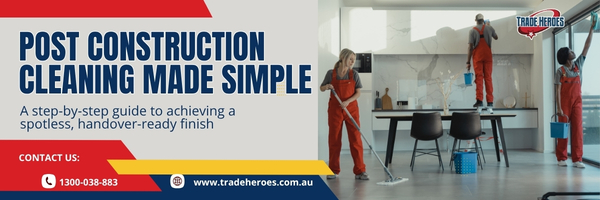 Post Construction Cleaning Checklist (2026 Guide) | After Build Clean Tips