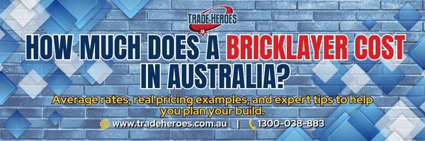 Bricklayer Cost What You Can Expect to Pay in Australia