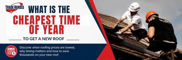What Is The Cheapest Time Of Year To Get A New Roof