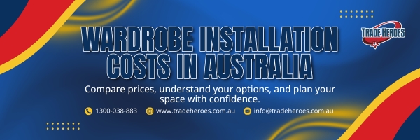 How Much Does Wardrobe Installation Cost In Australia?