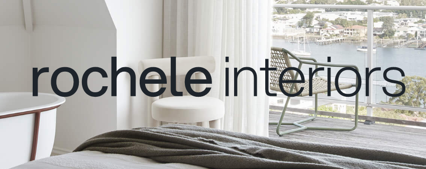 Rochele Interiors | Brisbane Interior Designers